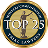 Top 25 Workers' Compensation Trial Lawyers